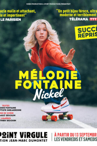 Melodie Fontaine dans " Nickel " - Le Point Virgule - du vendredi 13 septembre au samedi 28 décembre