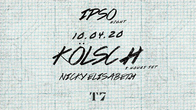 T7 x IPSO Night : Kölsch (5 Hours Set)