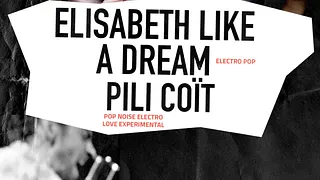 Elisabeth Like a Dream + Pili CoÏt