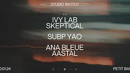 STUDIO INVITES IVY LAB, SKEPTICAL, SUBP YAO & MORE!