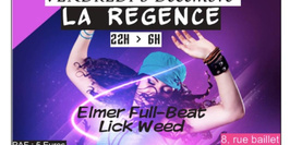 Elmer Full-Beat / Lick Weed @ La RÉGENCE