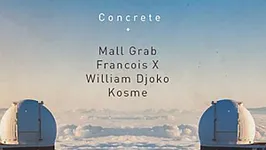 Concrete : Mall Grab x Francois X x William Djoko x Kosme