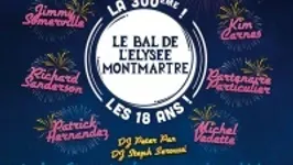 Le Bal de l'Elysée Montmartre - La 300ème - Les 18 ans