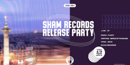 SHAM RECORDS RELEASE PARTY @ GURU CLUB