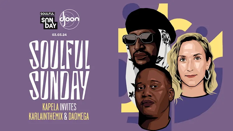 Soulful Sunday: Kapela invites Karlainthemix & Daomega