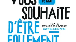 Je vous souhaite d'être follement aimé (e//s)