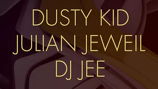 Dusty Kid, Julian Jeweil & Dj Jee