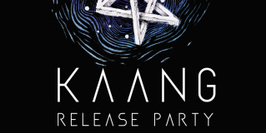 Kaang Release Party | Kaang • Labelle • Pavane • Log