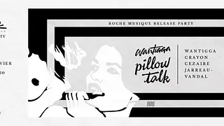 ROCHE MUSIQUE present PILLOW TALK Release Party