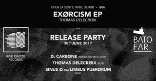 Release Party Rive Droite Records : "Exorcism EP" w/ D. Carbone