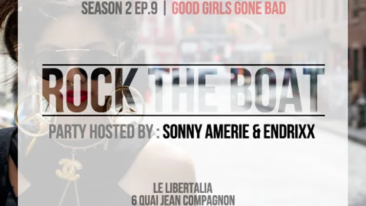 Rock the boat x Good girl gone bad x Friday 11th July