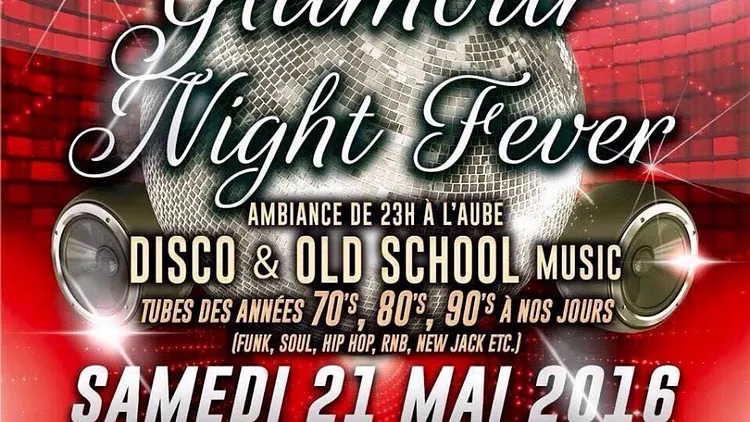 Glamour Night Fever Ambiance Disco & Old School Music Tubes des Années 70's, 80's, 90's à nos jours