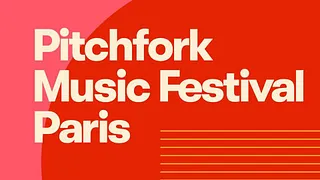 Pitchfork Music Festival Paris 2018