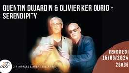 Annulé - Quentin Dujardin et Olivier Ker Ourio - SERENDIPITY