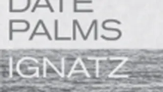 Date Palms + Ignatz