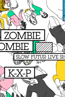 Zombie Zombie "Slow Futur Live Show" + K-X-P _23 Nov _Badaboum