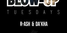Blow-up Tuesdays R-ash, Da'kha