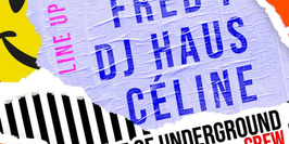 House Of Underground Invite Fred P, Dj Haus & Céline