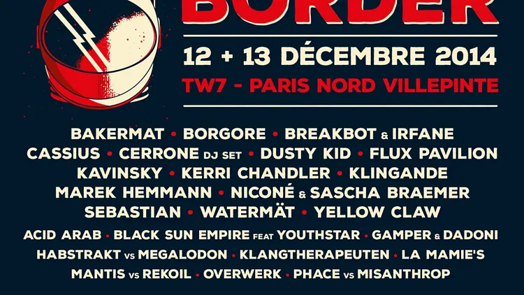 BORDER - TW7 - Kerri Chandler, Dusty Kid, Cassius, Kavinsky, Borgore, Black Sun Empire