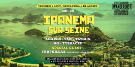 Ipanema sur seine  x Hip hop w/ Tropkillaz at Wanderlust