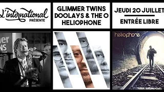 Heliophone • Glimmer Twins • Doolays & the O // L'International