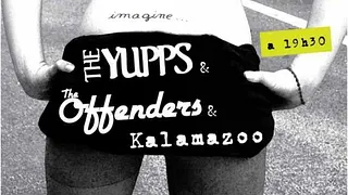 The Yupps + Offenders + Kalamazoo @ Scène Bastille