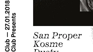 Rex Club presente: San Proper, Kosme, Dusty Fingers