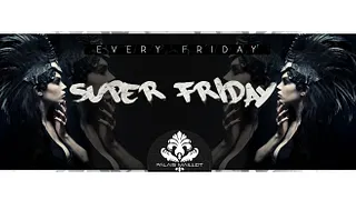 SUPER FRIDAY