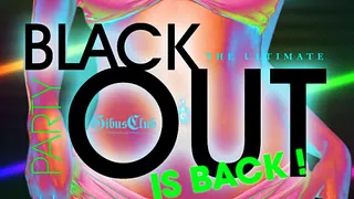 THE ULTIMATE BLACK OUT  PARTY is back