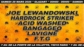 Skylax x Glazart w/ Joe Lewandowski, Acid Washed, Hardrock Striker, F.T.G, Bangageo, Lavigne