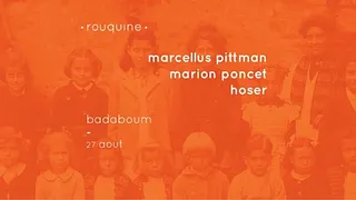 Rentrée CLUB/ Rouquine : Marcellus Pittman, Marion Poncet & Hoser