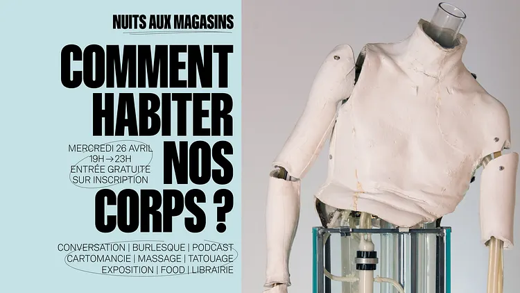 [Nuit aux Magasins] Comment habiter nos corps ?