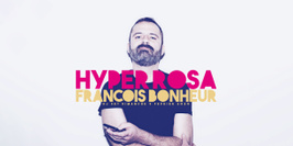 Les Dimanches du Rosa // Hyper François