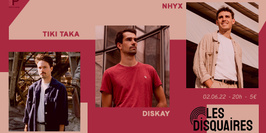 Nhyx, Diskay & Tiki Taka X Les Disquaires