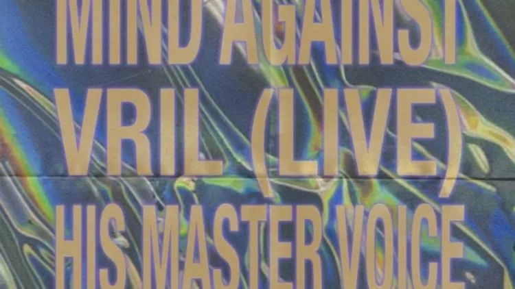Voodoo Artists — Mind Against - VRIL (Live) - His Masters Voice