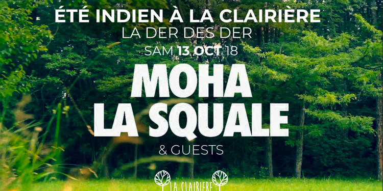 La Clairière : Moha La Squale