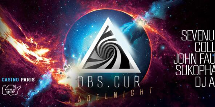 Obscur Labelnight w/ Collision, Sevenum Six & JohnFaustus