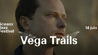 Sceaux Jazz Festival #4 - Vega Trails