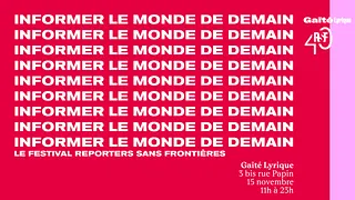 Informer le monde de demain - Le festival Reporters sans frontières