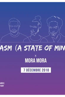 ASM ( A STATE OF MIND) x MORA MORA