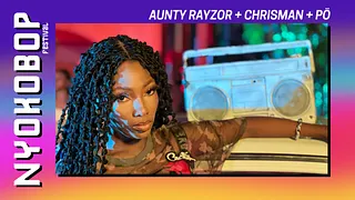 Nyege Nyege night : Aunty Rayzor + Chrisman + Pö x Nyokobop
