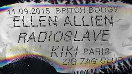 BPitch Control : ELLEN ALLIEN, RADIO SLAVE & KIK