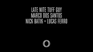 CLUB/ Late Night Tuff Guy, Marco Dos Santos, Nick Batik + Luca Fero