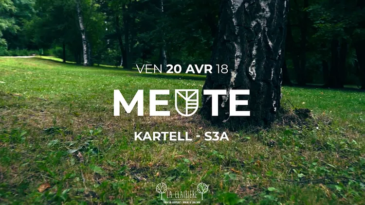 La Clairière : MEUTE, Kartell, S3A