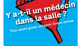 "Y a-t-il un médecin dans la salle ?" Le nouveau cabaret des Malades de l'Imaginaire !