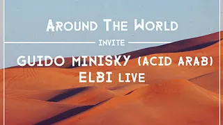 Around The World w/ Guido Minisky (Acid Arab) & Elbi live
