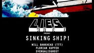 Sinking Ship L.I.E.S Records Open air + Club