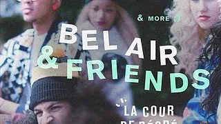 BEL AIR & FRIENDS: LA COUR DE RÉCRÉ