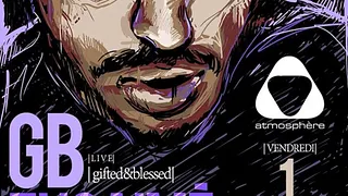 Soirée ATMOSPHERE avec GB Gifted & Blessed live set Walid dance performance Tijo Aimé dj set