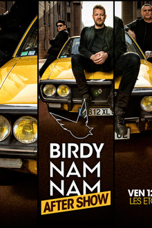 BIRDY NAM NAM ( After Show ) + Guest